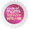 Circle of Moms Top 25 Product Review Parents-Vote for me!!